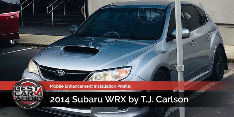 Mobile Enhancement Installation Profile: 2014 Subaru WRX