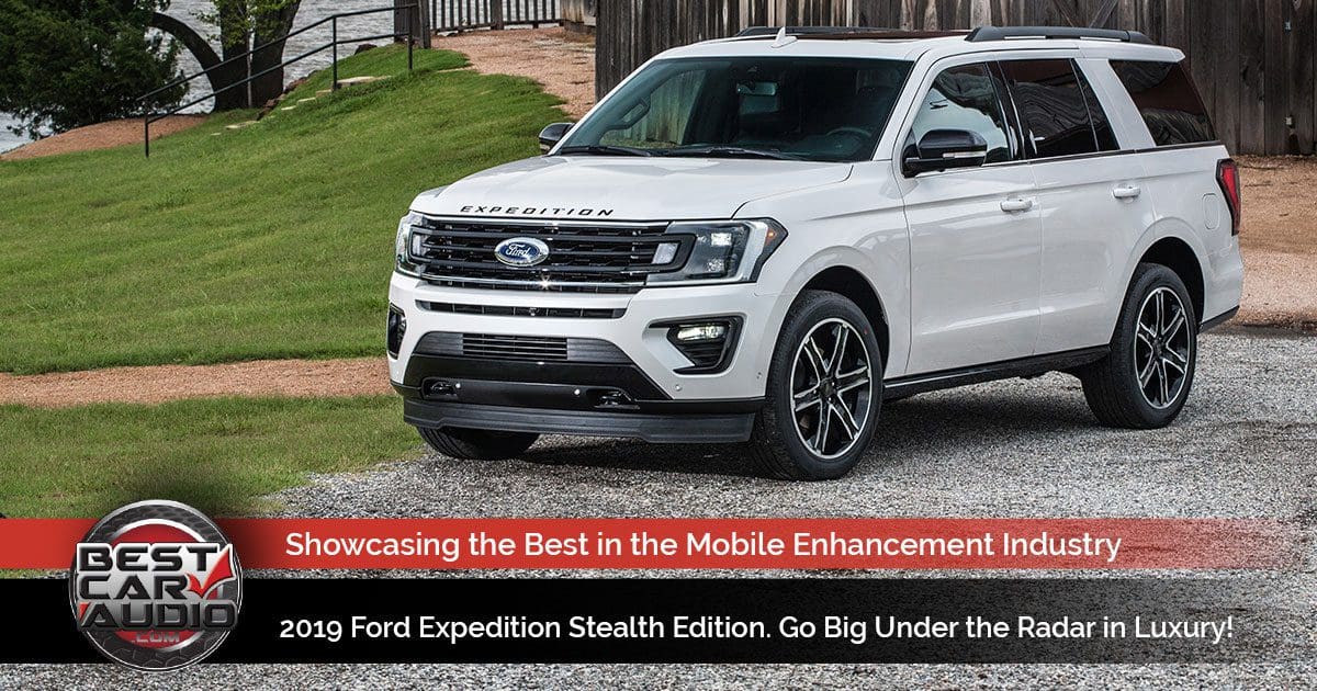 2019 Ford Expedition Stealth Edition. Go Big Under the Radar in Luxury!