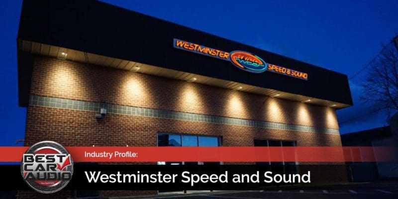 Mobile Enhancement Industry Profile: Westminster Speed and Sound