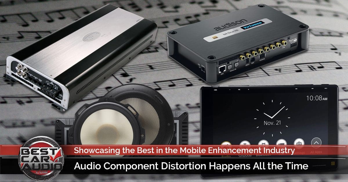 Audio Component Distortion Happens All the Time
