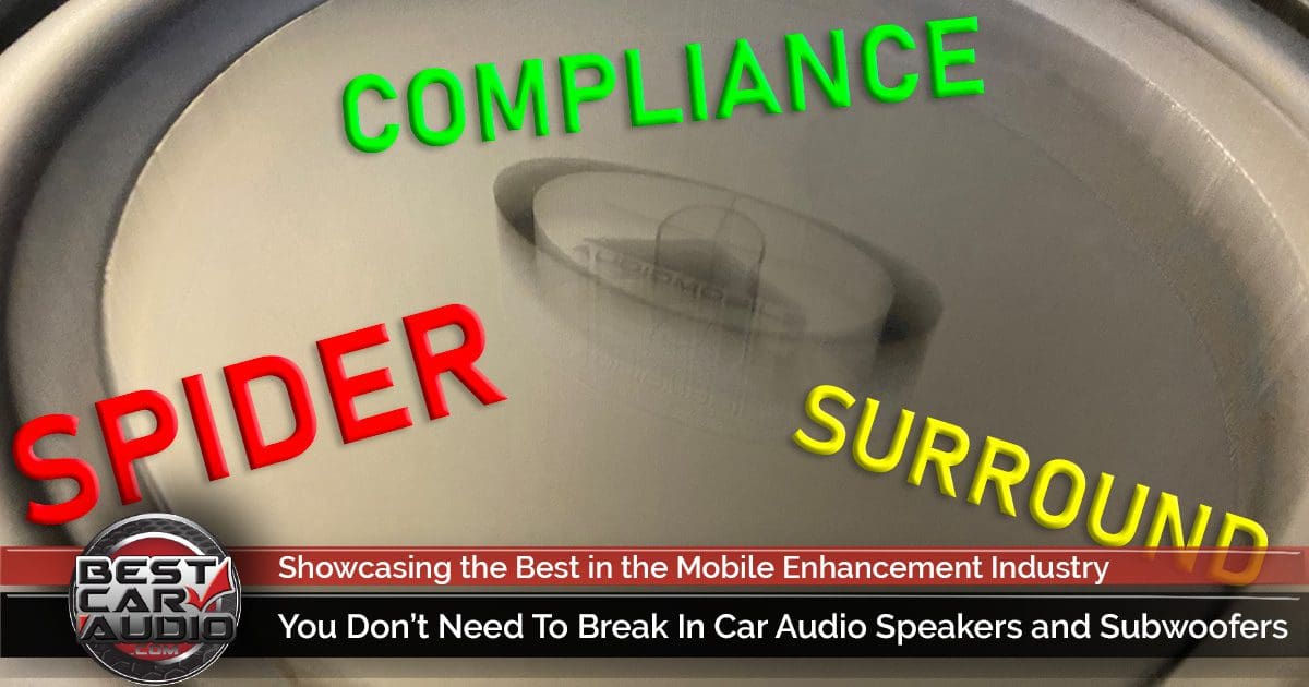 You Don’t Need To Break In Car Audio Speakers and Subwoofers