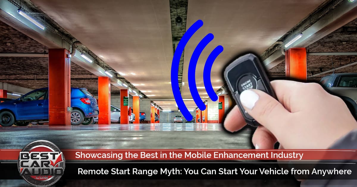 Remote Start Range Myth You Can Start Your Vehicle from Anywhere