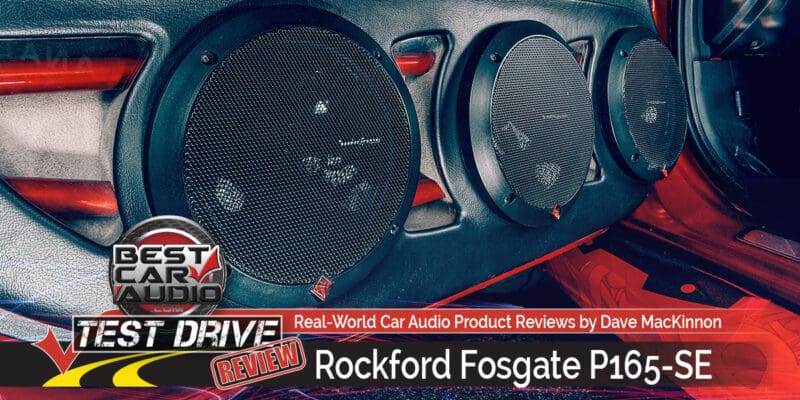 Test Drive Review: Rockford Fosgate P165-SE