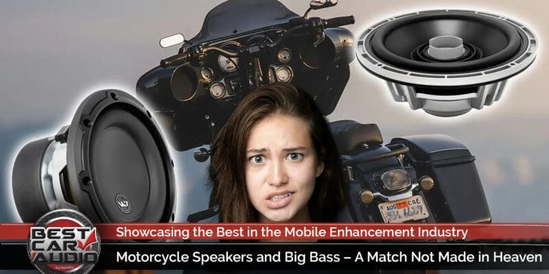 Motorcycle Speakers and Big Bass – A Match Not Made in Heaven